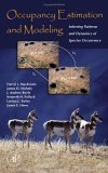 Occupancy Estimation and Modeling Inferring Patterns and Dynamics of Species Occurrence cover art