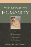 Bridge to Humanity How Affect Hunger Trumps the Selfish Gene  9780195179668 Front Cover