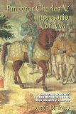Emperor Charles V, Impresario of War Campaign Strategy, International Finance, and Domestic Politics  9780521147668 Front Cover