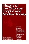 History of the Ottoman Empire and Modern Turkey Reform, Revolution, and Republic - The Rise of Modern Turkey, 1808-1975 1977 9780521291668 Front Cover