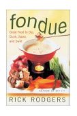 Fondue Great Food to Dip, Dunk, Savor, and Swirl  9780688158668 Front Cover