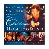 Christmas Homecoming Bill and Gloria Gaither Present  9780849995668 Front Cover