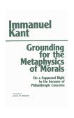 Grounding for the Metaphysics of Morals With on a Supposed Right to Lie Because of Philanthropic Concerns