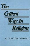 Critical Way in Religion Testing and Questing 1980 9780879752668 Front Cover