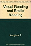 Visual Reading and Braille Reading : An Experimental Investigation of the Physiology and Psychology of Visual and Tactual Reading 1974 9780891280668 Front Cover