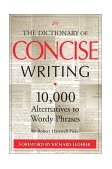 Dictionary of Concise Writing Alternatives to Wordy Phrases, 2nd Edition 2nd 9780966517668 Front Cover
