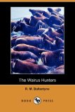 Walrus Hunters 2007 9781406520668 Front Cover