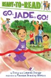 Go, Jade, Go! Ready-To-Read Level 2 2013 9781442454668 Front Cover