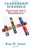Leadership Scrabble Survival Isn't Mandatory 2010 9781450501668 Front Cover