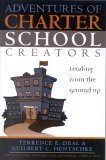Adventures of Charter School Creators Leading from the Ground Up 2004 9781578861668 Front Cover