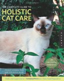 Complete Guide to Holistic Cat Care An Illustrated Handbook 2009 9781592535668 Front Cover