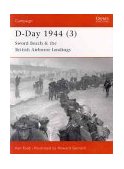 D-Day 1944 (3): Sword Beach and the British Airborne Landings Sword Beach and the British Airborne Landings 2002 9781841763668 Front Cover