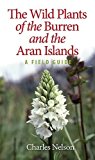 Wild Plants of the Burren and the Aran Islands A Field Guide  9781848892668 Front Cover