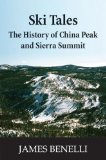 Ski Tales The History of China Peak and Sierra Summit 2009 9781884995668 Front Cover