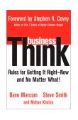 Business Think : Rules for Getting It Right - Now and No Matter What! 2002 9781929494668 Front Cover