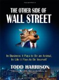 Other Side of Wall Street In Business It Pays to Be an Animal, in Life It Pays to Be Yourself  9780132489669 Front Cover