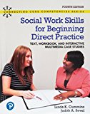 Social Work Skills for Beginning Direct Practice Text, Workbook and Interactive Multimedia Case Studies 4th 9780134894669 Front Cover