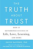 Truth about Trust How It Determines Success in Life, Love, Learning, and More  9780142181669 Front Cover