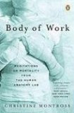 Body of Work Meditations on Mortality from the Human Anatomy Lab cover art
