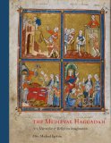 Medieval Haggadah Art, Narrative, and Religious Imagination cover art