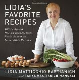 Lidia's Favorite Recipes 100 Foolproof Italian Dishes, from Basic Sauces to Irresistible Entrees: a Cookbook  9780307595669 Front Cover