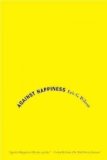 Against Happiness In Praise of Melancholy 2009 9780374531669 Front Cover