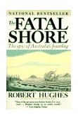 Fatal Shore The Epic of Australia's Founding cover art