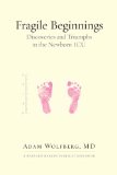 Fragile Beginnings Discoveries and Triumphs in the Newborn ICU 2013 9780807011669 Front Cover