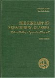 Fine Art of Prescribing Glasses Without Making a Spectacle of Yourself 3rd 9780937404669 Front Cover