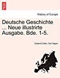 Deutsche Geschichte Neue Illustrirte Ausgabe Bde 1-5 2011 9781241531669 Front Cover