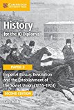 Imperial Russia, Revolution and the Establishment of the Soviet Union (1855-1924) 2nd 9781316503669 Front Cover