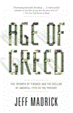 Age of Greed The Triumph of Finance and the Decline of America, 1970 to the Present 2012 9781400075669 Front Cover