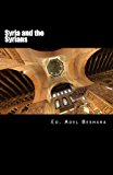Syria and the Syrians 2013 9781492902669 Front Cover