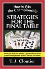 How to Win the Championship Hold'Em Strategies for the Final Table 2006 9781580421669 Front Cover