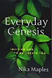 Everyday Genesis Inviting God to Re-Create You  9781617956669 Front Cover