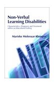 Non-Verbal Learning Disabilities Characteristics, Diagnosis, and Treatment Within an Educational Setting 2002 9781843100669 Front Cover