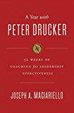 Year with Peter Drucker 52 Weeks of Coaching for Leadership Effectiveness  9780062315670 Front Cover
