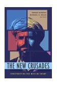 New Crusades Constructing the Muslim Enemy  9780231126670 Front Cover