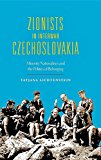 Zionists in Interwar Czechoslovakia Minority Nationalism and the Politics of Belonging  9780253018670 Front Cover