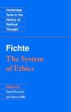 System of Ethics According to the Principles of the Wissenschaftslehre