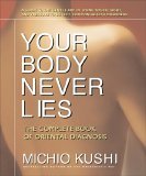 Your Body Never Lies The Complete Book of Oriental Diagnosis  9780757002670 Front Cover