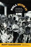 Roll with It Brass Bands in the Streets of New Orleans 2013 9780822355670 Front Cover