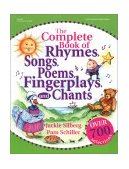 Complete Book of Rhymes, Songs, Poems, Fingerplays and Chants  9780876592670 Front Cover