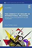 Conduct of Inquiry in International Relations Philosophy of Science and Its Implications for the Study of World Politics