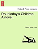 Doubleday's Children a Novel 2011 9781241575670 Front Cover