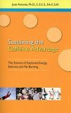 Sustaining the Caffeine Advantage The Science of Sustained Energy, Exercise, and Fat Burning 2006 9781591201670 Front Cover