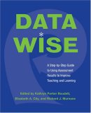 Data Wise A Step-by-Step Guide to Using Assessment Results to Improve Teaching and Learning  9781891792670 Front Cover