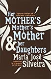 Her Mother's Mother's Mother and Her Daughters  9781940953670 Front Cover