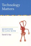 Technology Matters Questions to Live With cover art