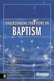 Understanding Four Views on Baptism 2007 9780310262671 Front Cover
